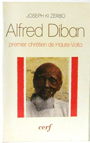 Alfred Diban, premier chr&eacute;tien de Haute-Volta