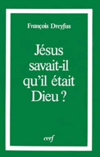 J&eacute;sus savait-il qu'il &eacute;tait Dieu ?