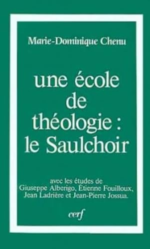 Une &eacute;cole de th&eacute;ologie, le Saulchoir