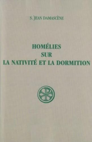 Hom&eacute;lies sur la Nativit&eacute; et la Dormition
