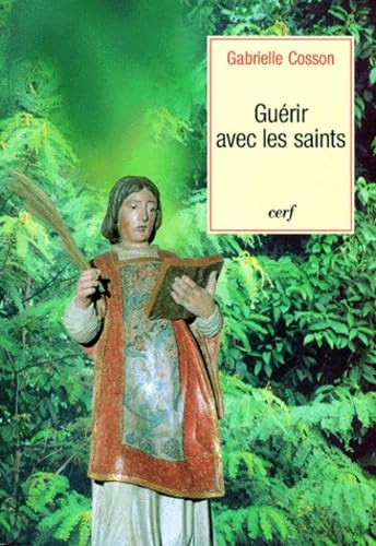 Gu&eacute;rir avec les saints