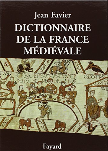 Dictionnaire de la France m&eacute;di&eacute;vale