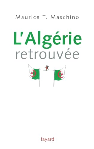 L'Alg&eacute;rie retrouv&eacute;e