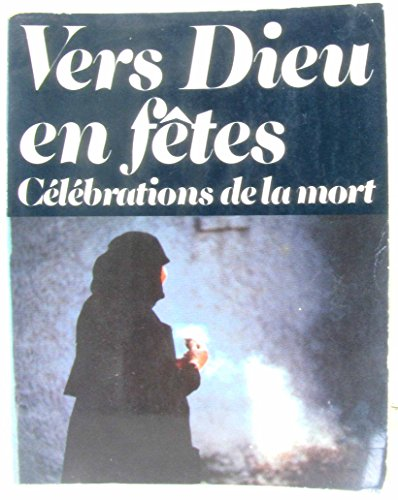Vers Dieu en f&ecirc;tes
