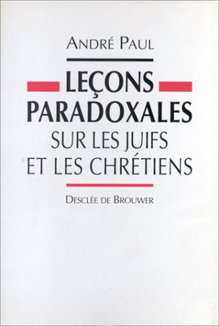 Le&ccedil;ons paradoxales sur les juifs et les chr&eacute;tiens