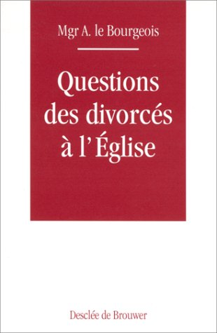 Questions des divorc&eacute;s &agrave; l'Eglise
