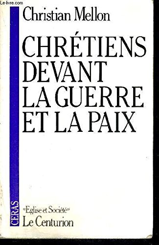 Chr&eacute;tiens devant la guerre et la paix