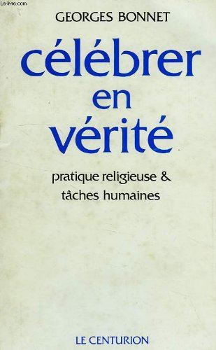 C&eacute;l&eacute;brer en v&eacute;rit&eacute;