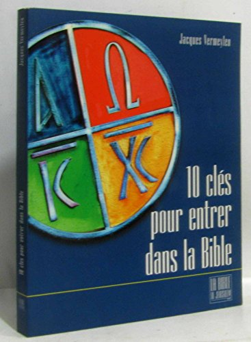 10 cl&eacute;s pour ouvrir la Bible