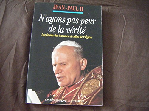 N'ayons pas peur de la v&eacute;rit&eacute;