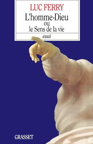 L'homme-Dieu ou Le sens de la vie