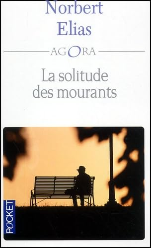 La solitude des mourants ; suivi de Vieillir et mourir