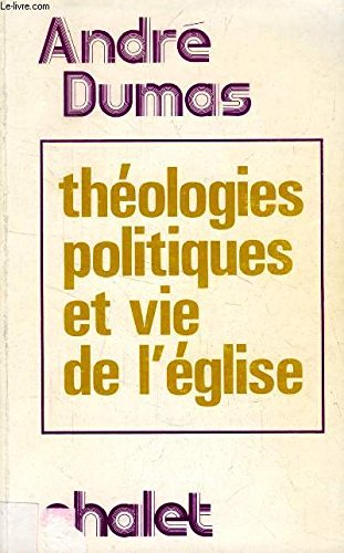 Th&eacute;ologies politiques et vie de l'&eacute;glise
