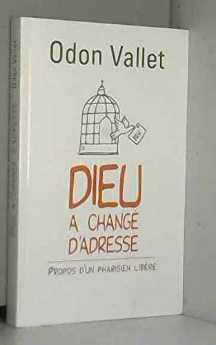 Dieu a chang&eacute; d'adresse