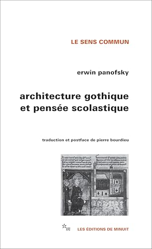 Architecture gothique et pens&eacute;e scolastique ; (pr&eacute;c&eacute;d&eacute; de) L'Abb&eacute; Suger de Saint-Denis