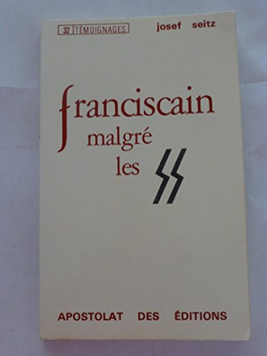 Franciscain malgr&eacute; les S.S.