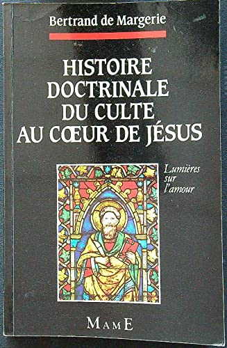 Histoire doctrinale du culte au coeur de J&eacute;sus
