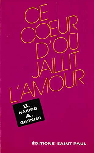Ce Coeur d'o&ugrave; jaillit l'amour
