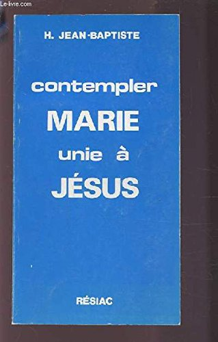 Contempler Marie unie &agrave; J&eacute;sus