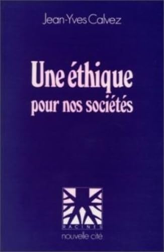 Une Ethique pour nos soci&eacute;t&eacute;s