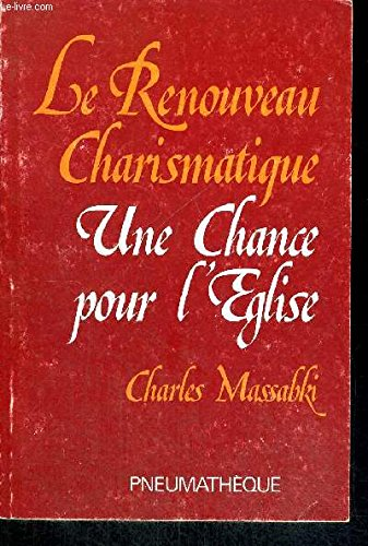 Le Renouveau charismatique, une chance pour l'&eacute;glise