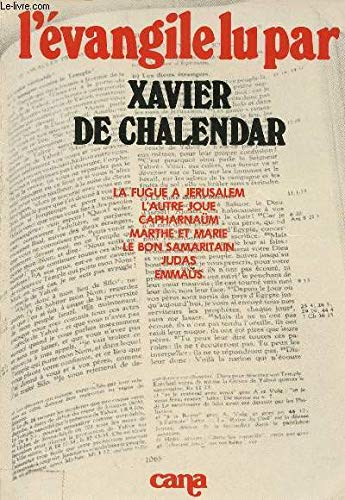 L'&eacute;vangile lu par Xavier de Chalendar