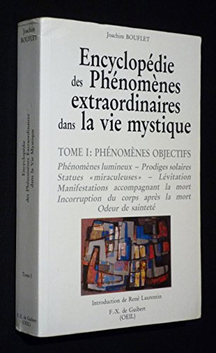 Encyclop&eacute;die des ph&eacute;nom&egrave;nes extraordinaires dans la vie mystique