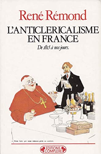 L'anticl&eacute;ricalisme en France de 1815 &agrave; nos jours
