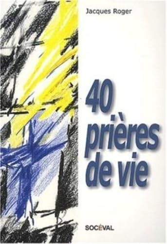 40 pri&egrave;res de vie