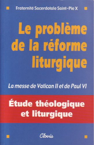 Le probl&egrave;me de la r&eacute;forme liturgique