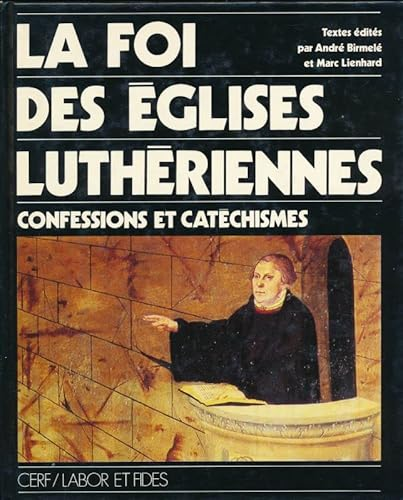 La foi des &eacute;glises luth&eacute;riennes
