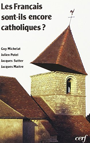 Les Fran&ccedil;ais sont-ils encore catholiques ?