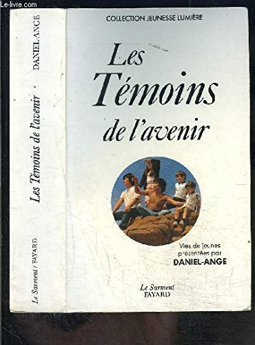 Les T&eacute;moins de l'avenir