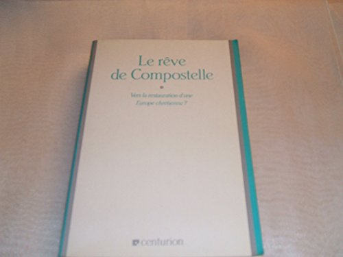 Le R&ecirc;ve de Compostelle