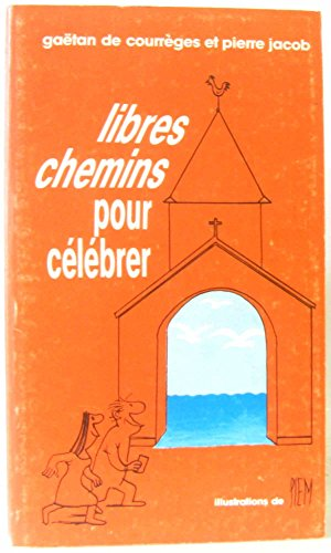 Libres chemins pour c&eacute;l&eacute;brer