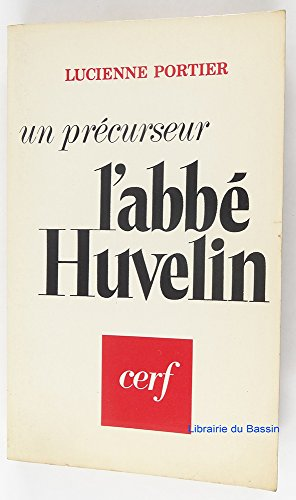 Un Pr&eacute;curseur, l'abb&eacute; Huvelin
