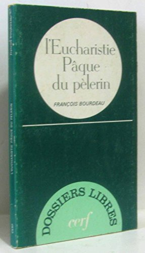L'Eucharistie, P&acirc;que du p&egrave;lerin