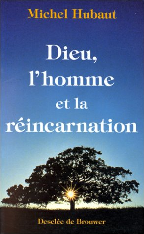 Dieu, l'homme et la r&eacute;incarnation