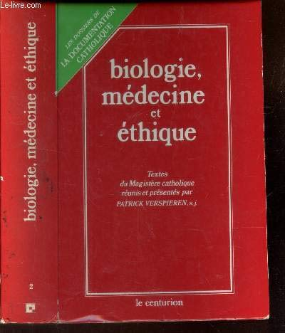 Biologie, m&eacute;decine et &eacute;thique