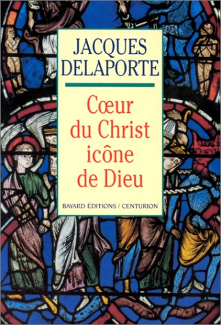 Coeur du Christ, ic&ocirc;ne de Dieu