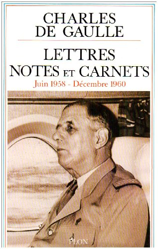 Lettres, notes et carnets - juin 1958 - d&eacute;cembre 1960 - T 4