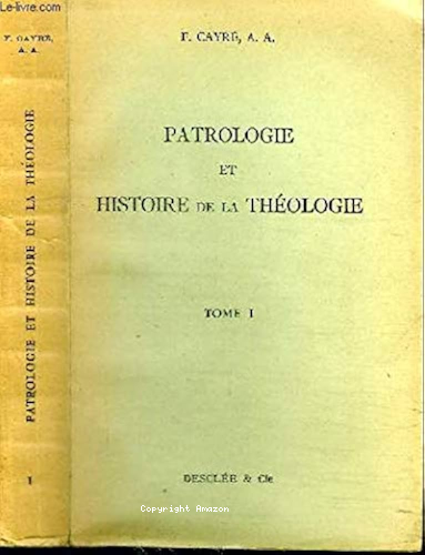 Patrologie et histoire de la th&eacute;ologie. Livres I et II
