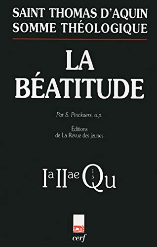 Somme th&eacute;ologique: La b&eacute;atitude 1a-2ae, Questions 1-5 (avec index des noms cit&eacute;s par Thomas d'Aquin)
