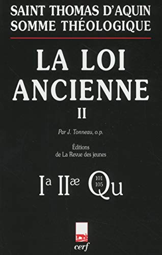 Somme th&eacute;ologique : La loi ancienne II (avec index des noms cit&eacute;s par Thomas d'Aquin)