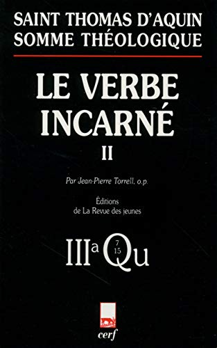 Somme th&eacute;ologique: Le verbe incarn&eacute;. 3a, Questions 7-15 (avec index des noms cit&eacute;s par Thomas d'Aquin)