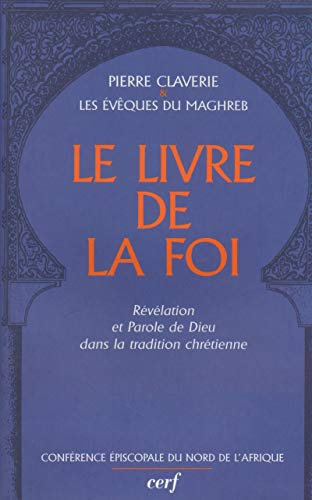 Le Livre de la foi: r&eacute;v&eacute;lation et parole de Dieu dans la tradition chr&eacute;tienne