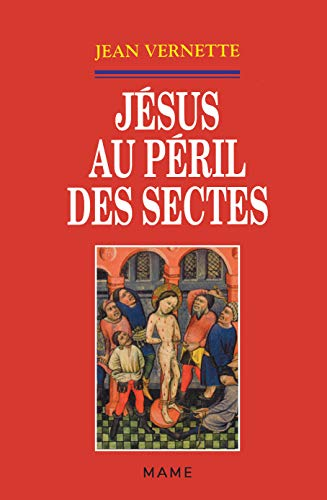 J&eacute;sus au p&eacute;ril des sectes