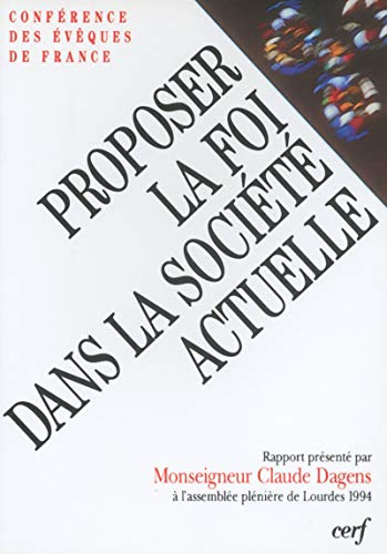 Proposer la foi dans la soci&eacute;t&eacute; actuelle
