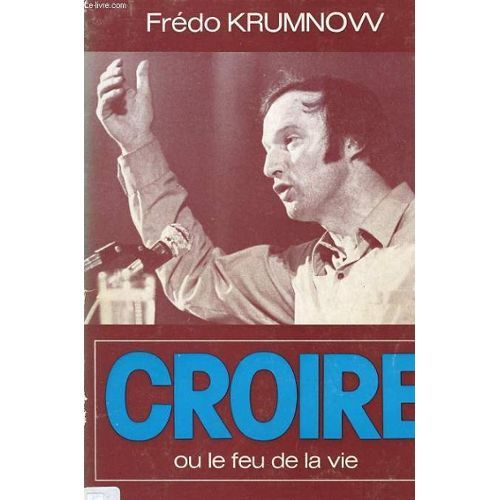 Croire ou le feu de la vie