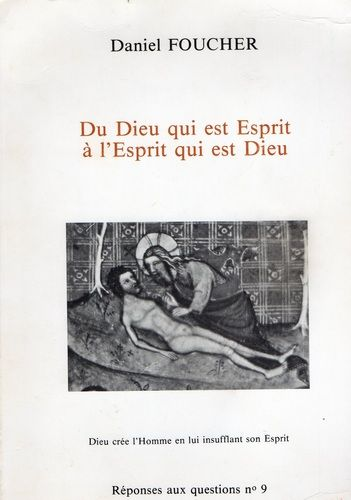Du Dieu qui est Esprit, &agrave; l'Esprit qui est Dieu